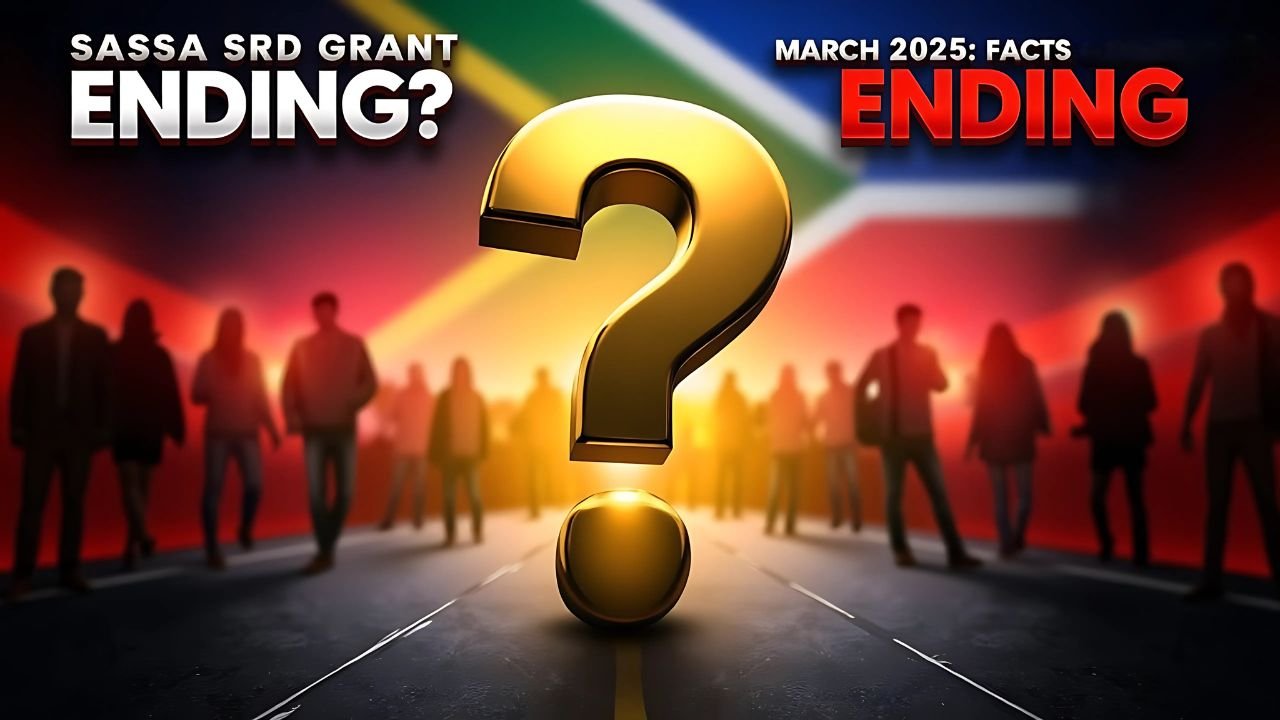 Is the SASSA SRD Grant Ending After March 2025? Facts & Speculations